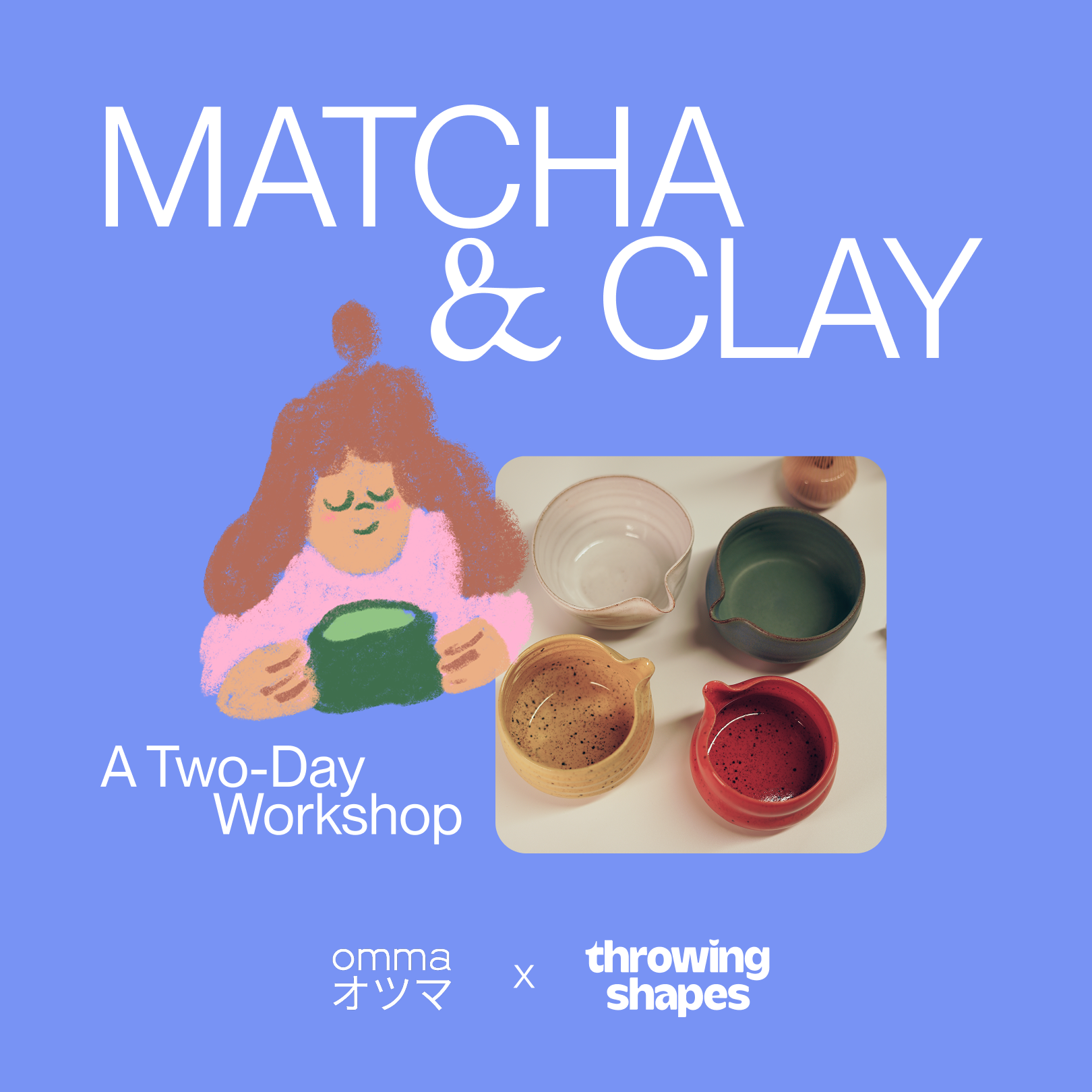 Level 1 | Matcha & Clay | 2 day Workshop